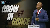 "Grow In Grace" | Sermon By Prophet Issaka